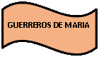 Onda: GUERREROS DE MARIA